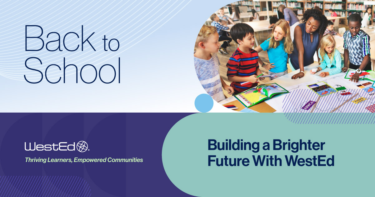 Back to School: Building a Brighter Future with WestEd