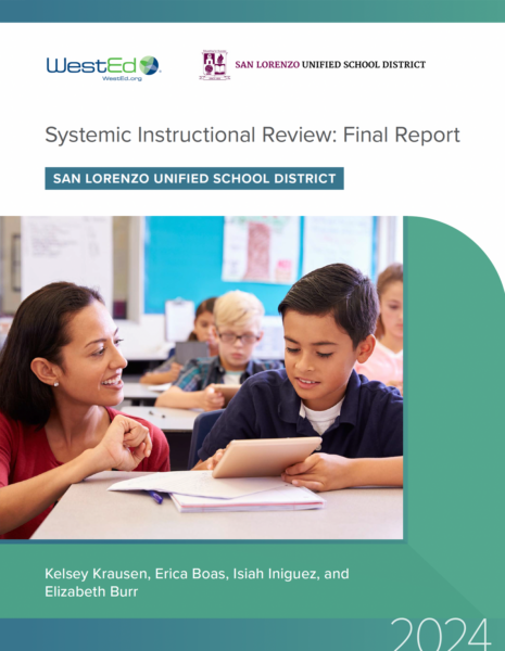 Teacher and student learning, cover image for San Lorenzo Unified School District Systemic Instructional Review 2024, WestEd