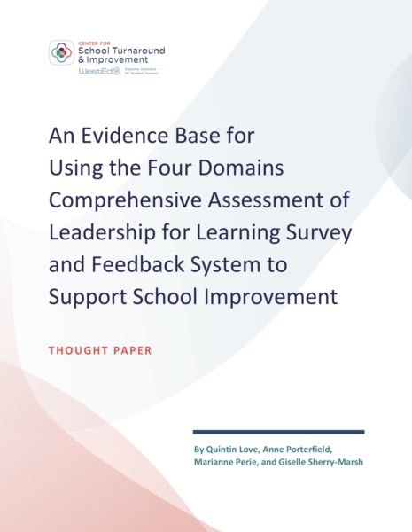 An Evidence Base for Using the Four Domains Comprehensive Assessment of Leadership for Learning Survey and Feedback System to Support School Improvement