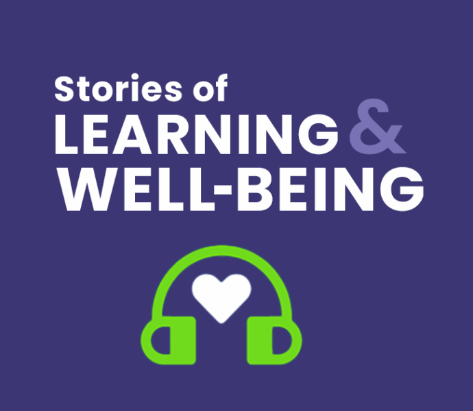 Stories of Learning & Well-Being podcast series